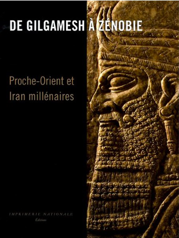 De Gilgamesh à Zénobie: Proche-Orient et Iran millénaire.